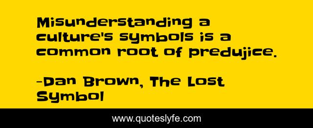 Misunderstanding a culture's symbols is a common root of predujice.