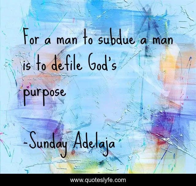 For a man to subdue a man is to defile God’s purpose