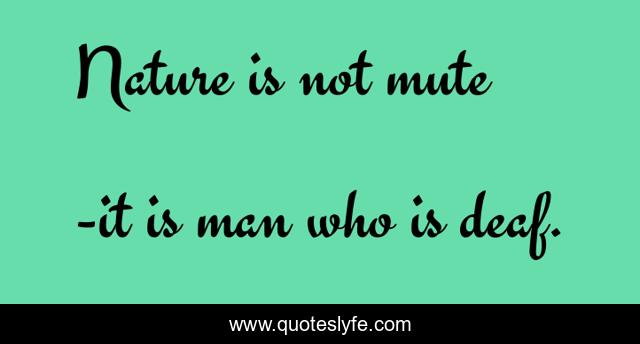 Nature is not mute