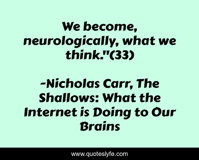 We become, neurologically, what we think.