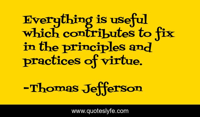 Everything is useful which contributes to fix in the principles and practices of virtue.