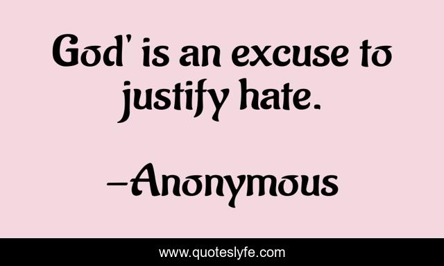 God' is an excuse to justify hate.
