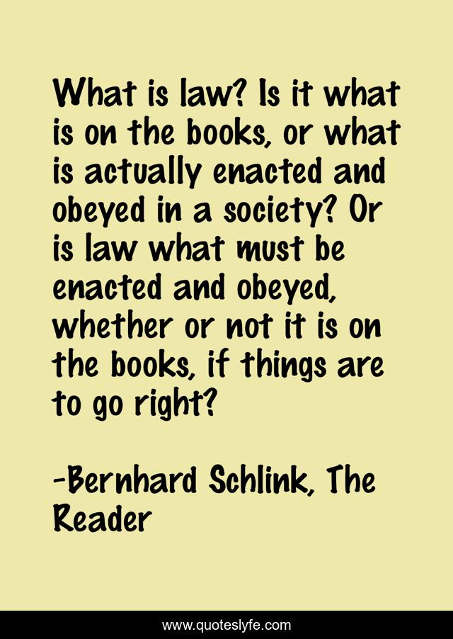 What is law? Is it what is on the books, or what is actually enacted and obeyed in a society? Or is law what must be enacted and obeyed, whether or not it is on the books, if things are to go right?