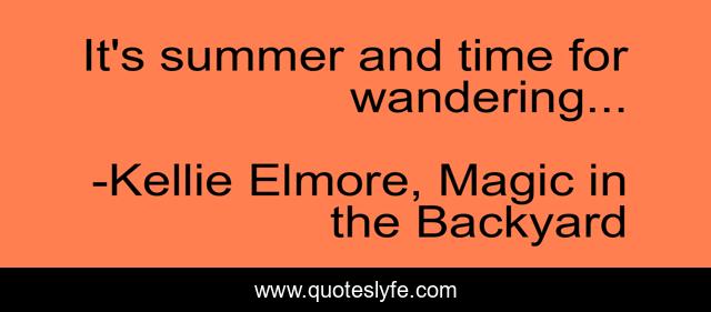 It's summer and time for wandering...
