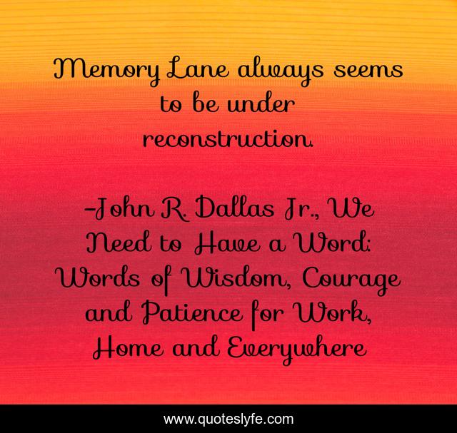 Memory Lane always seems to be under reconstruction.