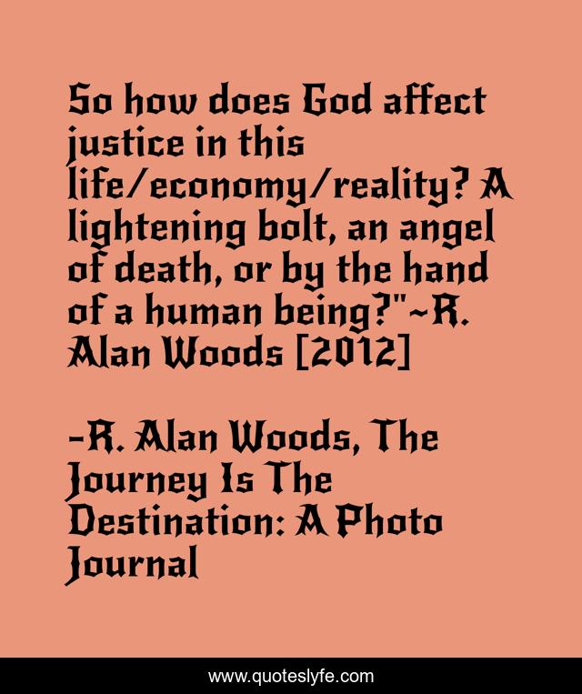 So how does God affect justice in this life/economy/reality? A lightening bolt, an angel of death, or by the hand of a human being?