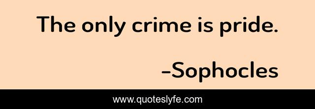 The only crime is pride.