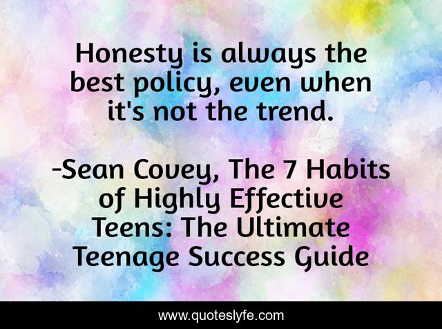 Honesty is always the best policy, even when it's not the trend.