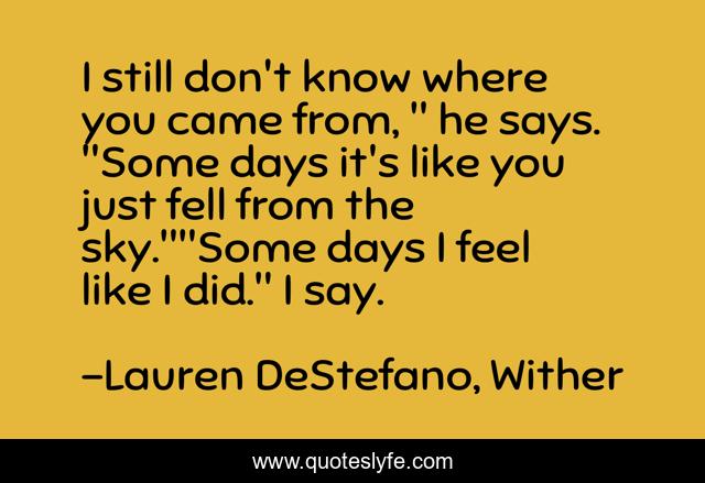 I still don't know where you came from, 