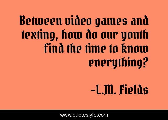 Between video games and texting, how do our youth find the time to know everything?