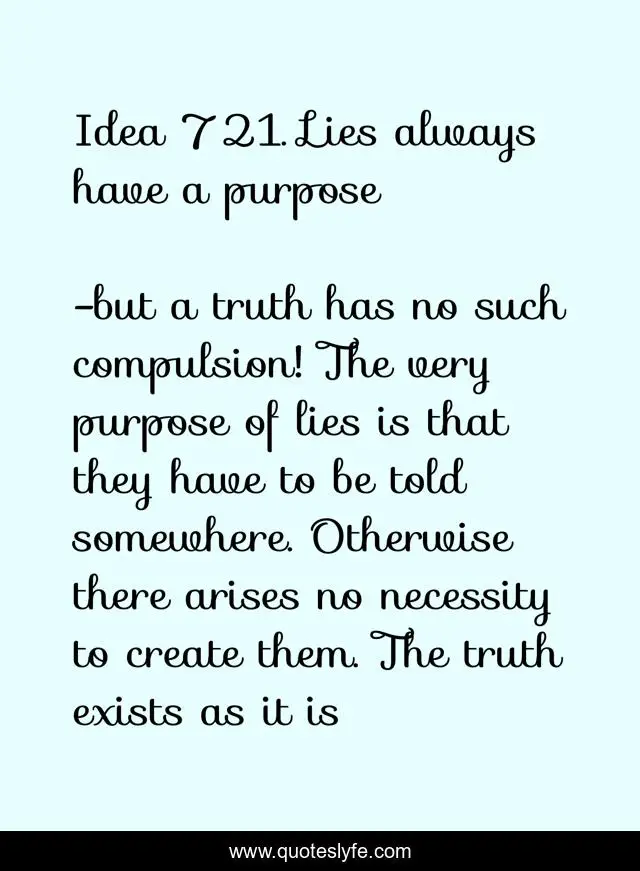 Idea 721. Lies always have a purpose