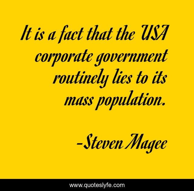 It is a fact that the USA corporate government routinely lies to its mass population.