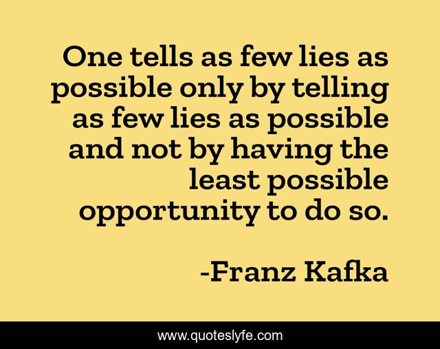 One tells as few lies as possible only by telling as few lies as possible and not by having the least possible opportunity to do so.