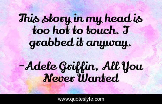 This story in my head is too hot to touch. I grabbed it anyway.