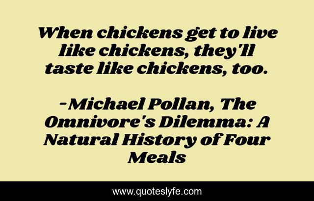 When chickens get to live like chickens, they'll taste like chickens, too.