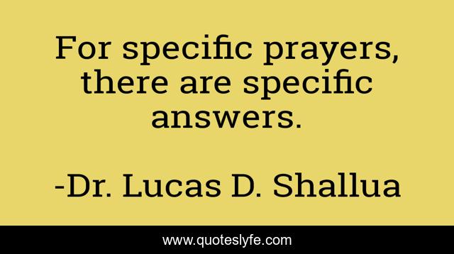 For specific prayers, there are specific answers.