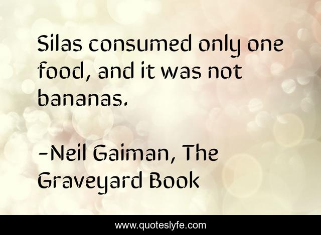 Silas consumed only one food, and it was not bananas.