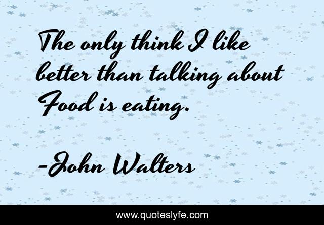 The only think I like better than talking about Food is eating.