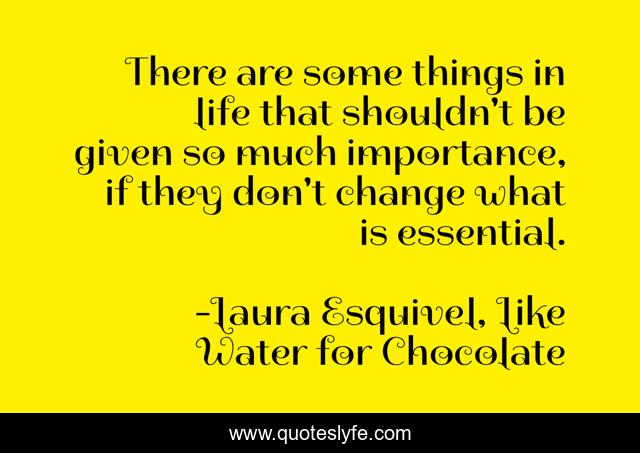 There are some things in life that shouldn't be given so much importance, if they don't change what is essential.