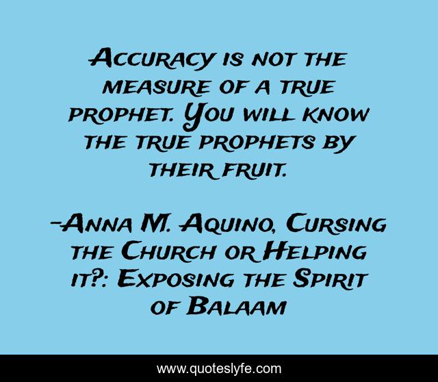 Accuracy is not the measure of a true prophet. You will know the true prophets by their fruit.