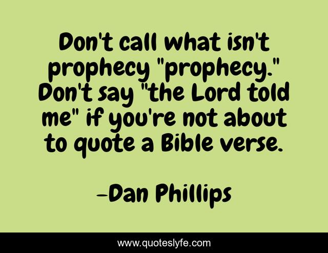 Don't call what isn't prophecy 