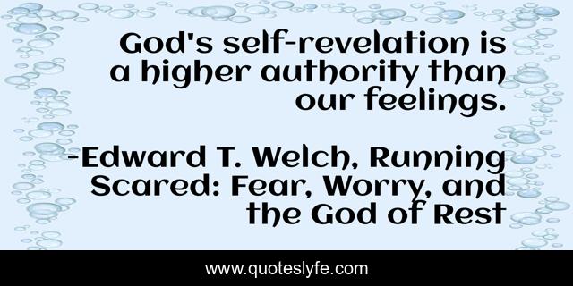 God's self-revelation is a higher authority than our feelings.