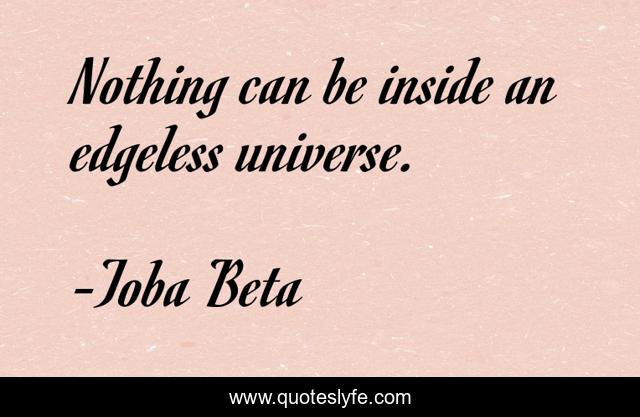 Nothing can be inside an edgeless universe.