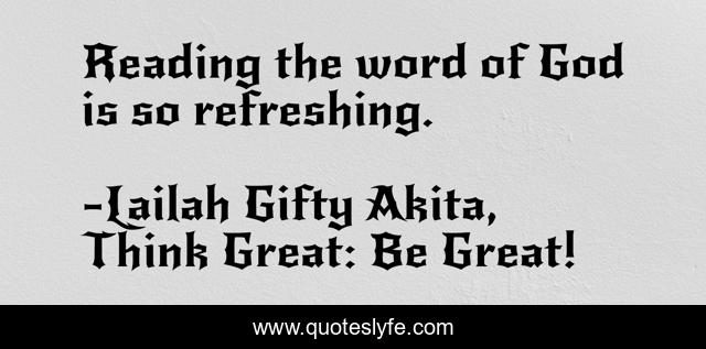 Reading the word of God is so refreshing.