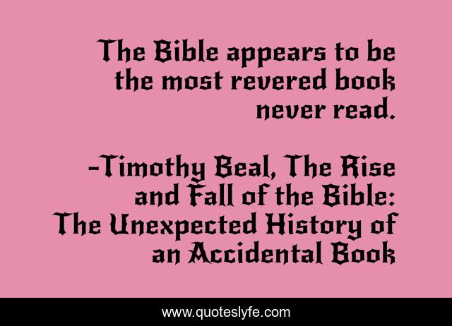 The Bible appears to be the most revered book never read.