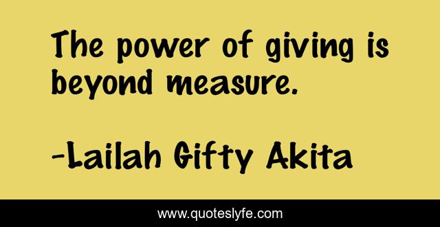 The power of giving is beyond measure.