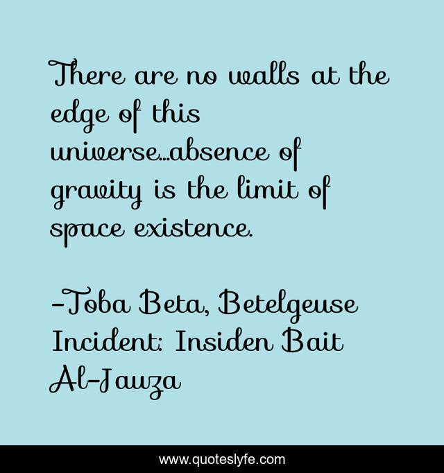 There are no walls at the edge of this universe...absence of gravity is the limit of space existence.