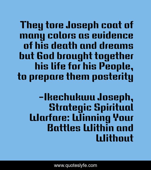 They tore Joseph coat of many colors as evidence of his death and dreams but God brought together his life for his People, to prepare them posterity