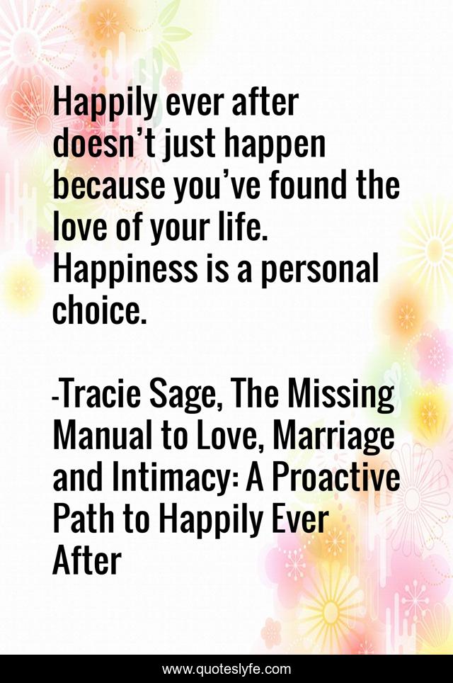 Happily ever after doesn’t just happen because you’ve found the love of your life. Happiness is a personal choice.