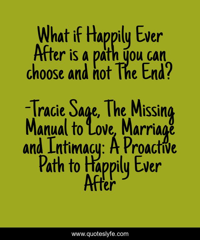 What if Happily Ever After is a path you can choose and not The End?