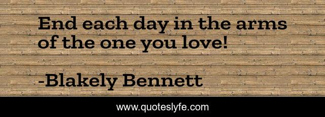 End each day in the arms of the one you love!