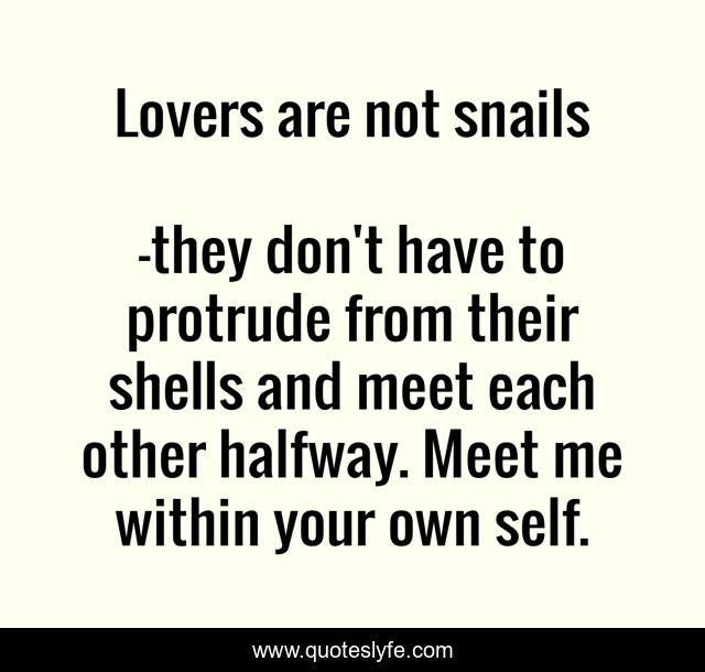 Lovers are not snails