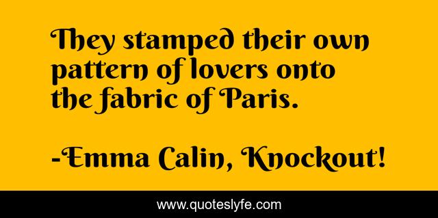 They stamped their own pattern of lovers onto the fabric of Paris.