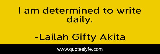 I am determined to write daily.
