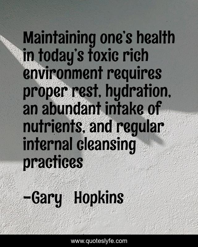 Maintaining one’s health in today’s toxic rich environment requires proper rest, hydration, an abundant intake of nutrients, and regular internal cleansing practices