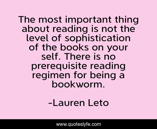 The most important thing about reading is not the level of sophistication of the books on your self. There is no prerequisite reading regimen for being a bookworm.