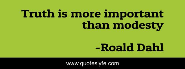 Truth is more important than modesty