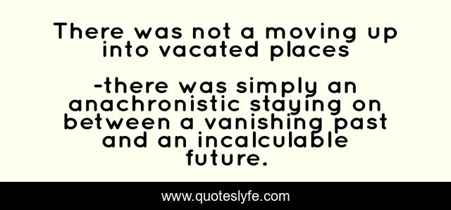 There was not a moving up into vacated places