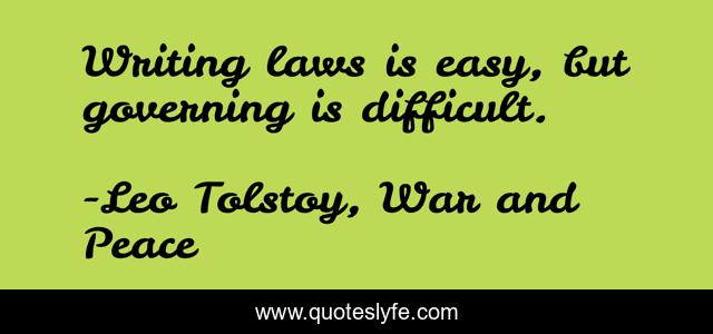 Writing laws is easy, but governing is difficult.