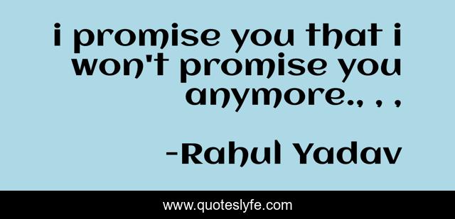 i promise you that i won't promise you anymore., , , 