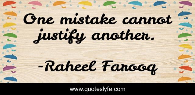 One mistake cannot justify another.