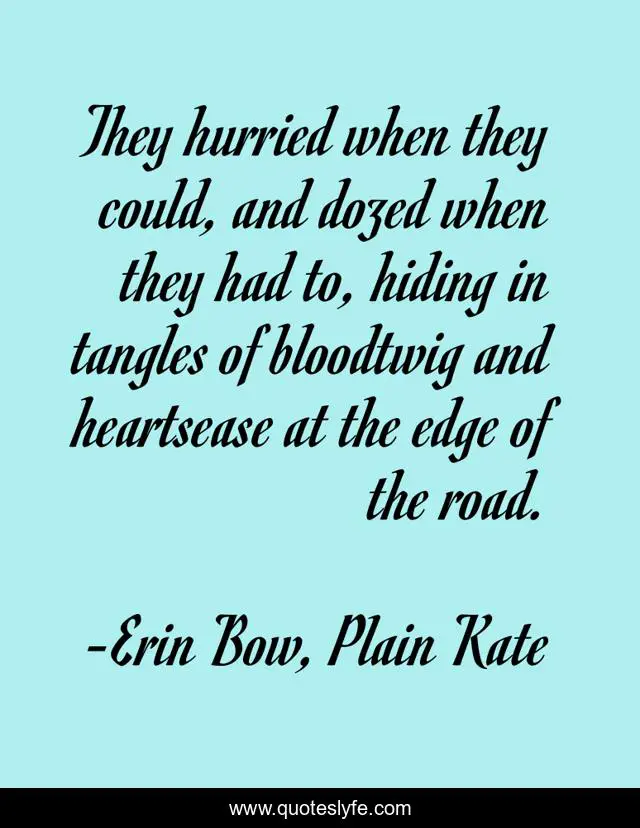 They hurried when they could, and dozed when they had to, hiding in tangles of bloodtwig and heartsease at the edge of the road.