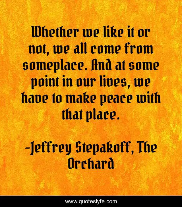 Whether we like it or not, we all come from someplace. And at some point in our lives, we have to make peace with that place.