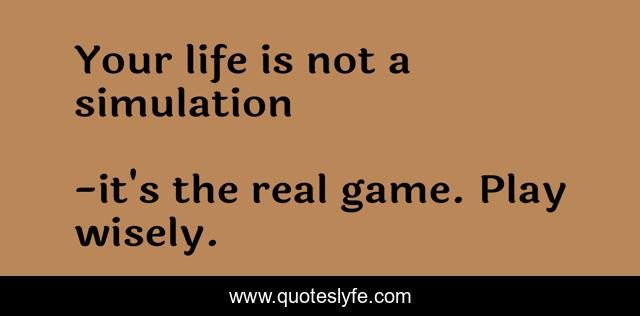 Your life is not a simulation