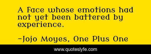 A face whose emotions had not yet been battered by experience.