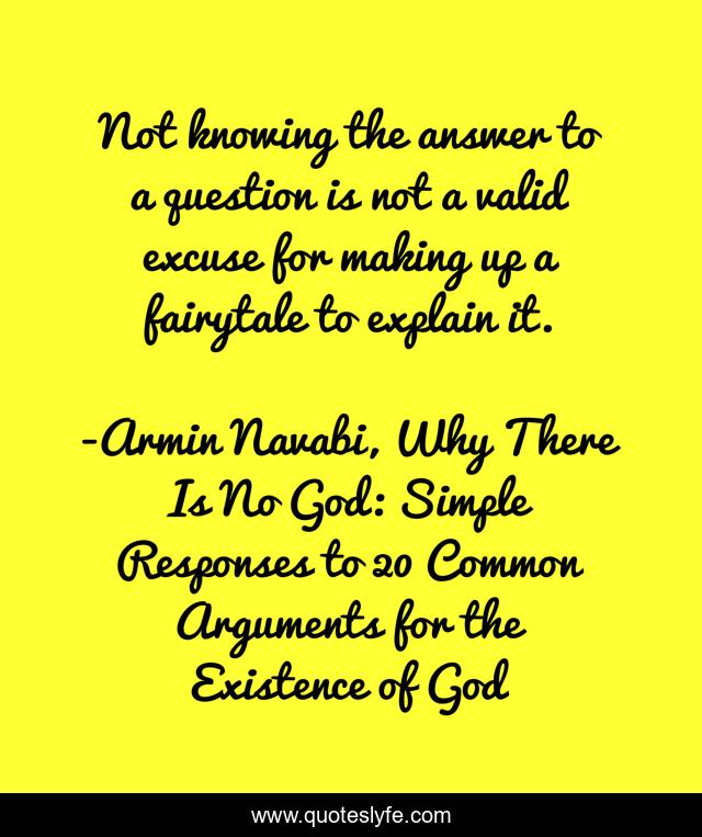 Not knowing the answer to a question is not a valid excuse for making up a fairytale to explain it.